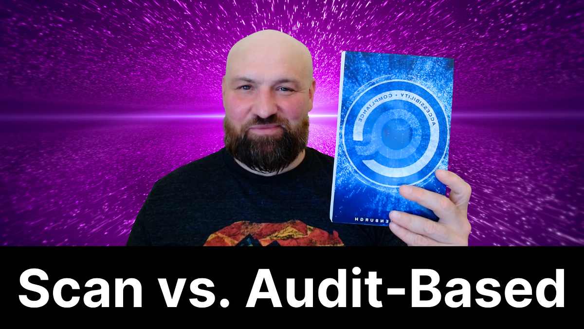 Scan-Based vs. Audit-Based Accessibility Platforms: What’s the ...