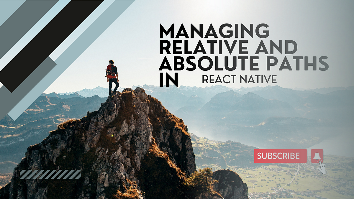 Managing Relative And Absolute Paths In React Native By Abhishek Managing Relative And Absolute Paths In React Native By Abhishek