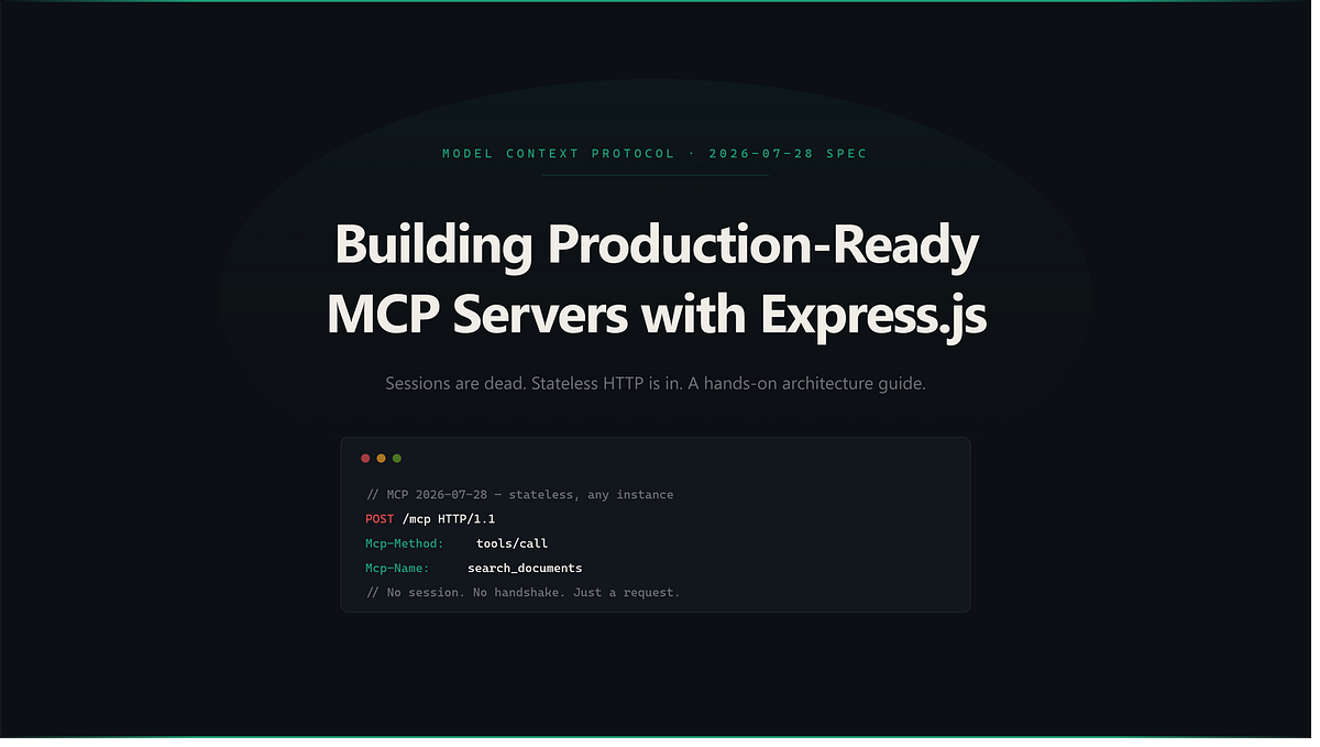 The MCP 2026–07–28 Spec Just Dropped — Here’s How to Build a Production-Ready MCP Server with…