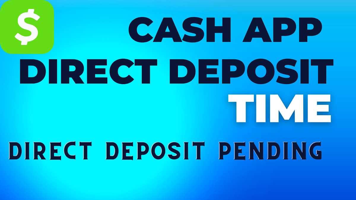 Cash App Direct Deposit Time — Complete Guide 2022 by John Poopperr