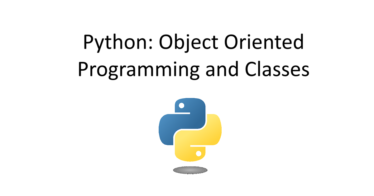 Python: Updated Object Oriented Programming and Classes Tutorial | by ...