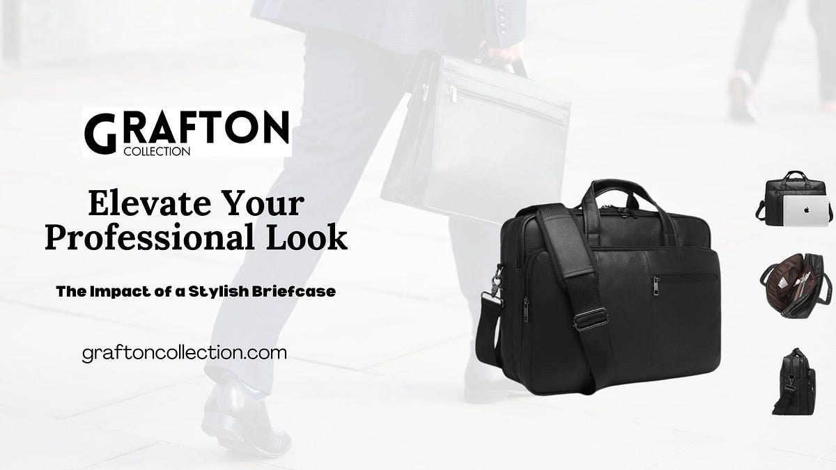 Elevate Your Professional Look: The Impact of a Stylish Briefcase | by ...