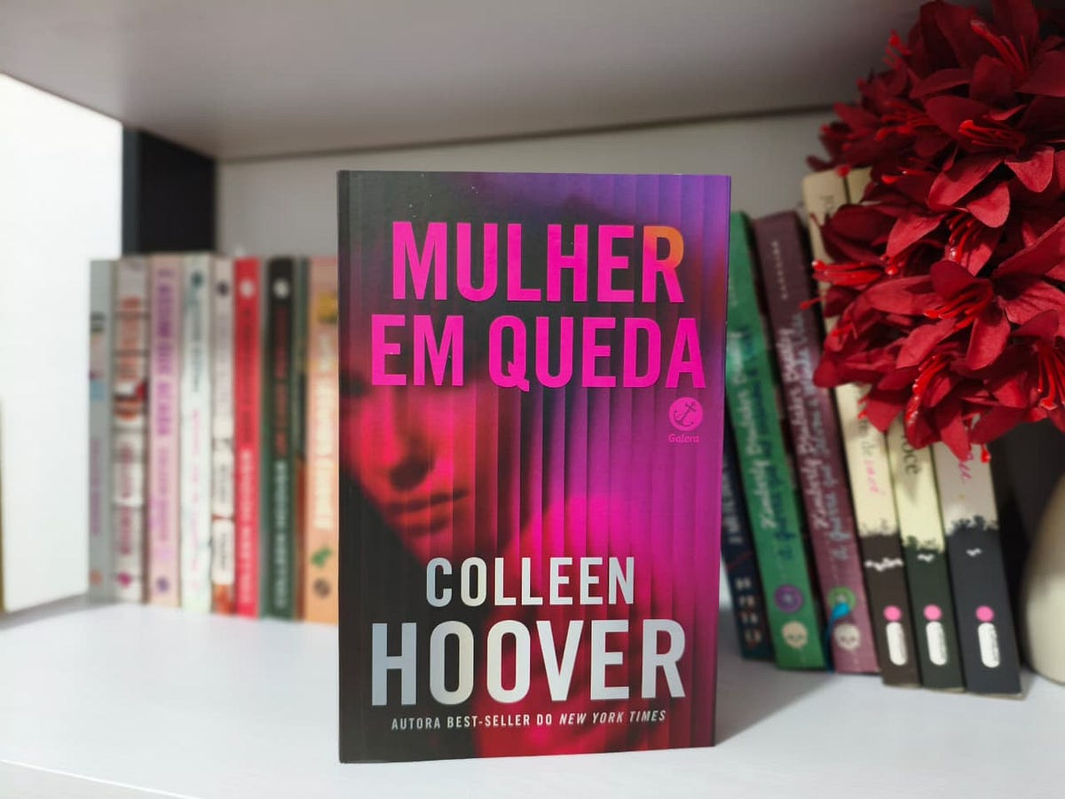 Resenha: Mulher em Queda -Colleen Hoover — ⭐ 1/5 | by Read and Say | Medium