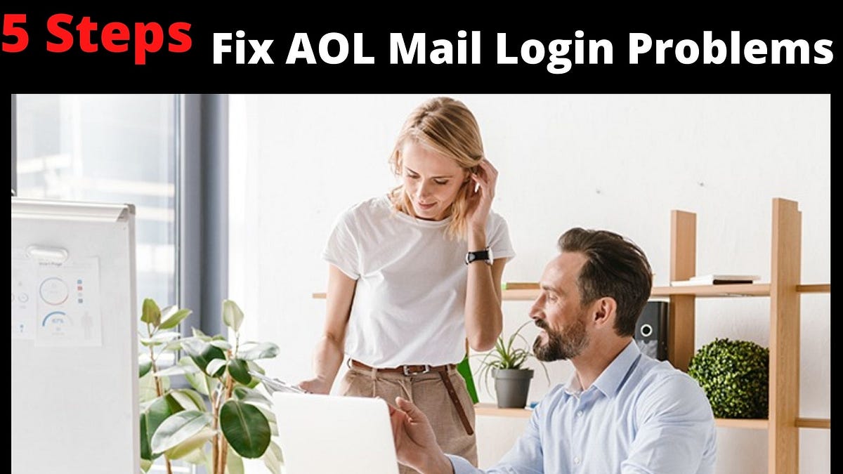 How to Fix AOL Mail Login Problems in 5 Steps? AOL Mail Account Medium