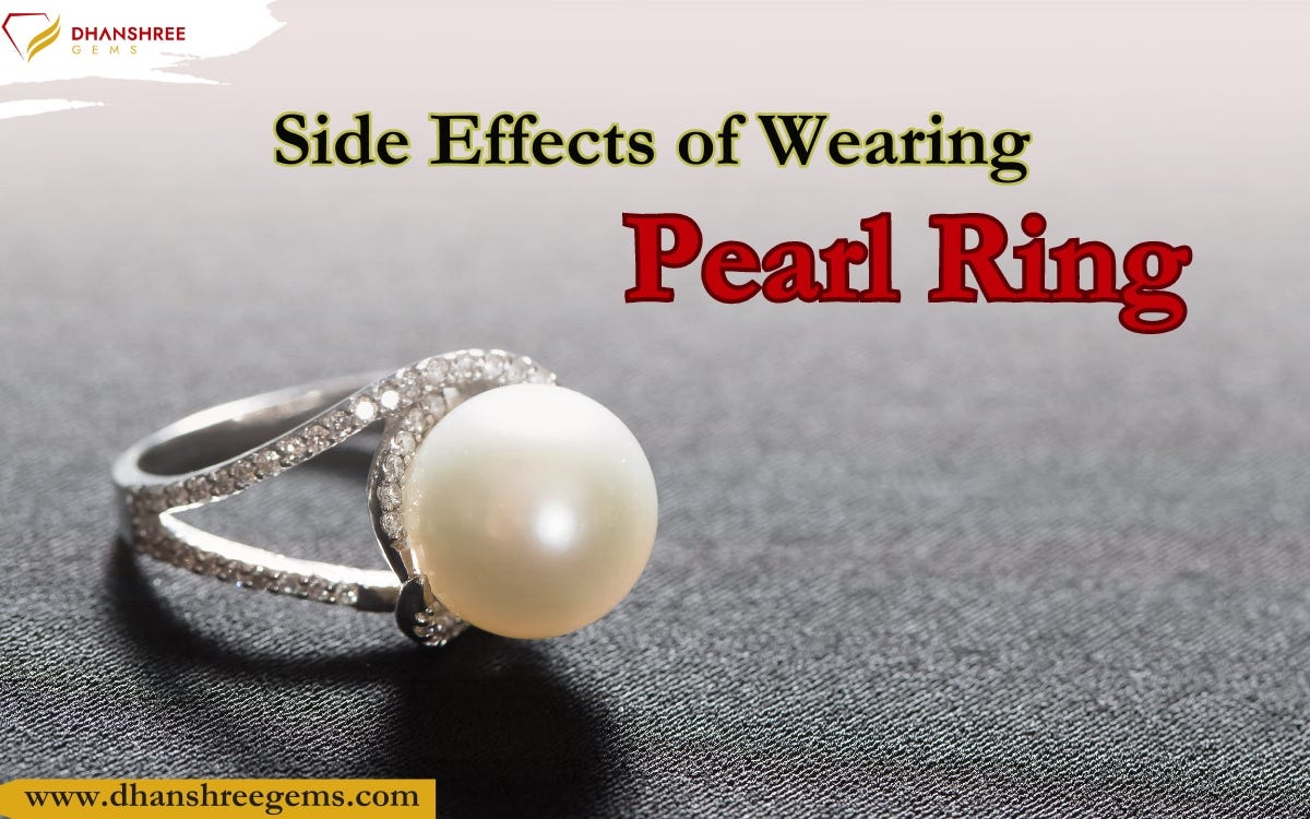 Side Effects of Wearing Pearl Ring, Dhanshree Gems