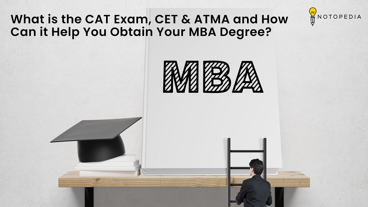 What is the CAT Exam, CET & ATMA and How Can it Help You Obtain Your