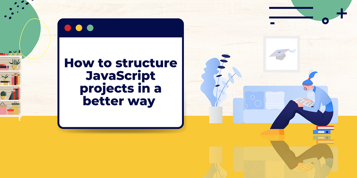 How to structure JavaScript projects in a better way | by ...