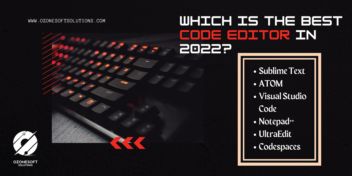 Which Is The Best Code Editor in 2022? | by Ozonesoft Solutions | Medium