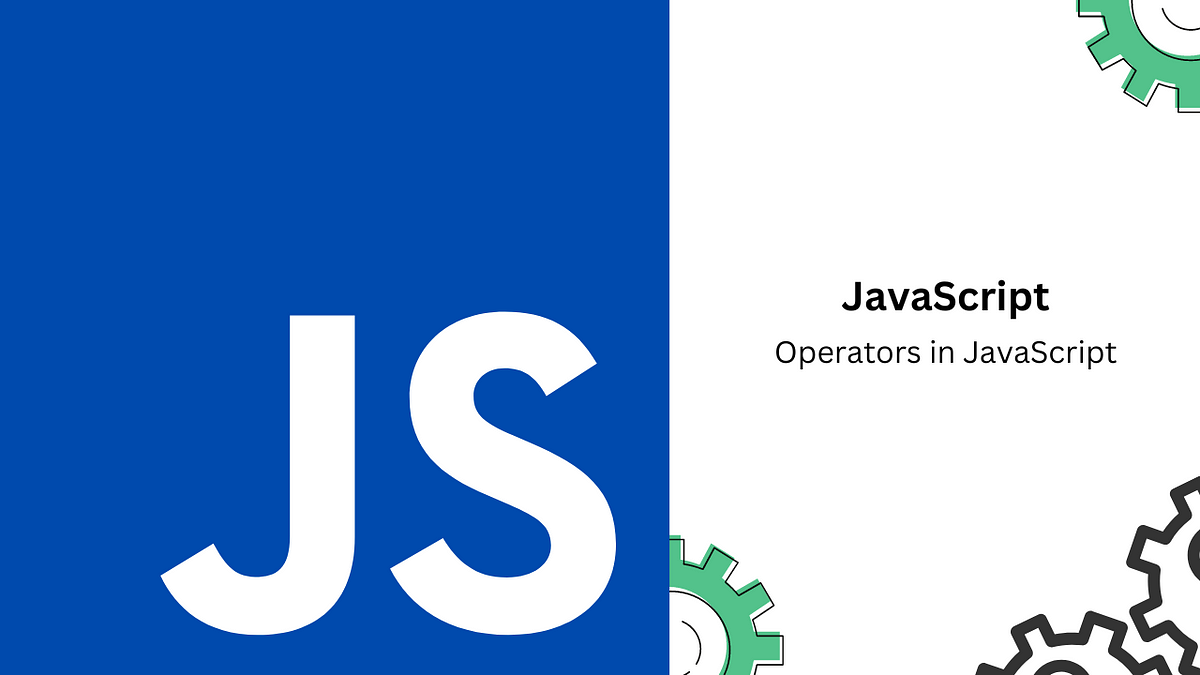 2. Operators in JavaScript. What is an Expression | by parul tiwari ...
