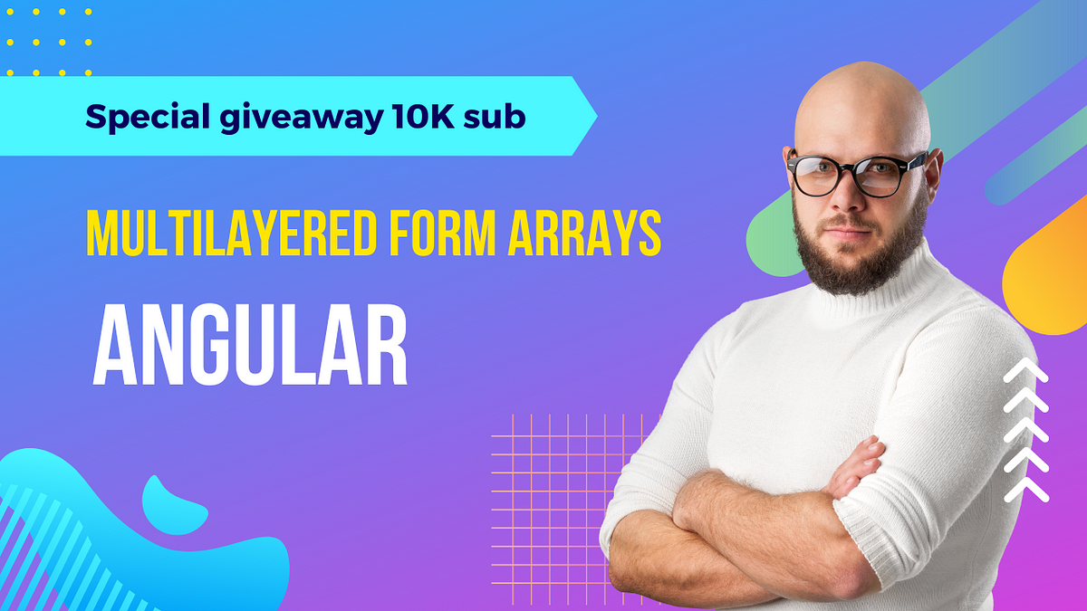 Angular Reactive Forms: Effectively Managing Multilayered Form Arrays ...