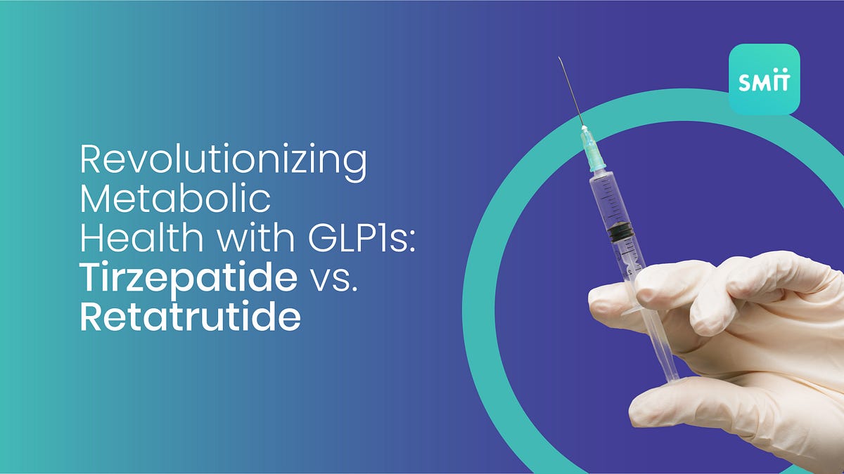 Revolutionizing metabolic health with glp1s tirzepatide vs