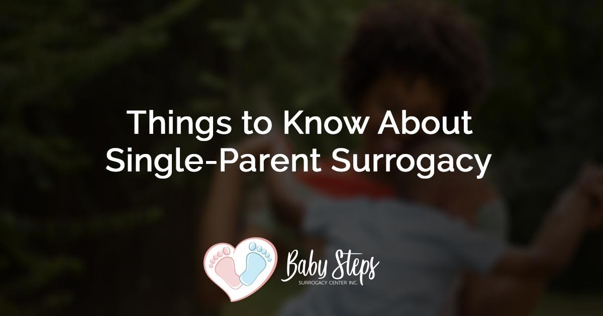 Things to Know About SingleParent Surrogacy by Baby Steps Surrogacy