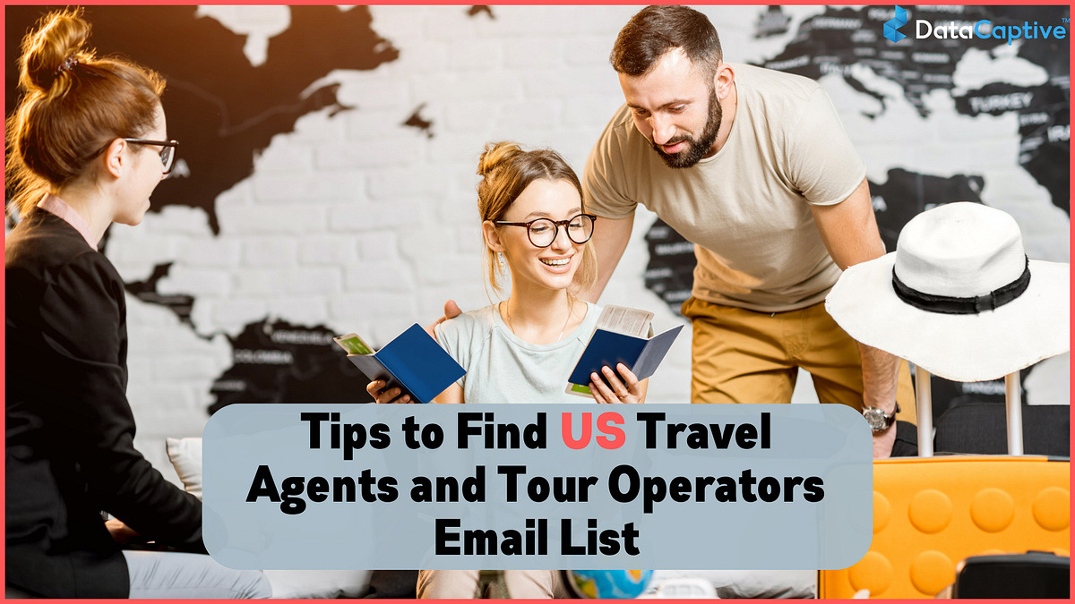 How to Find US Travel Agents and Tour Operators Email List? Medium