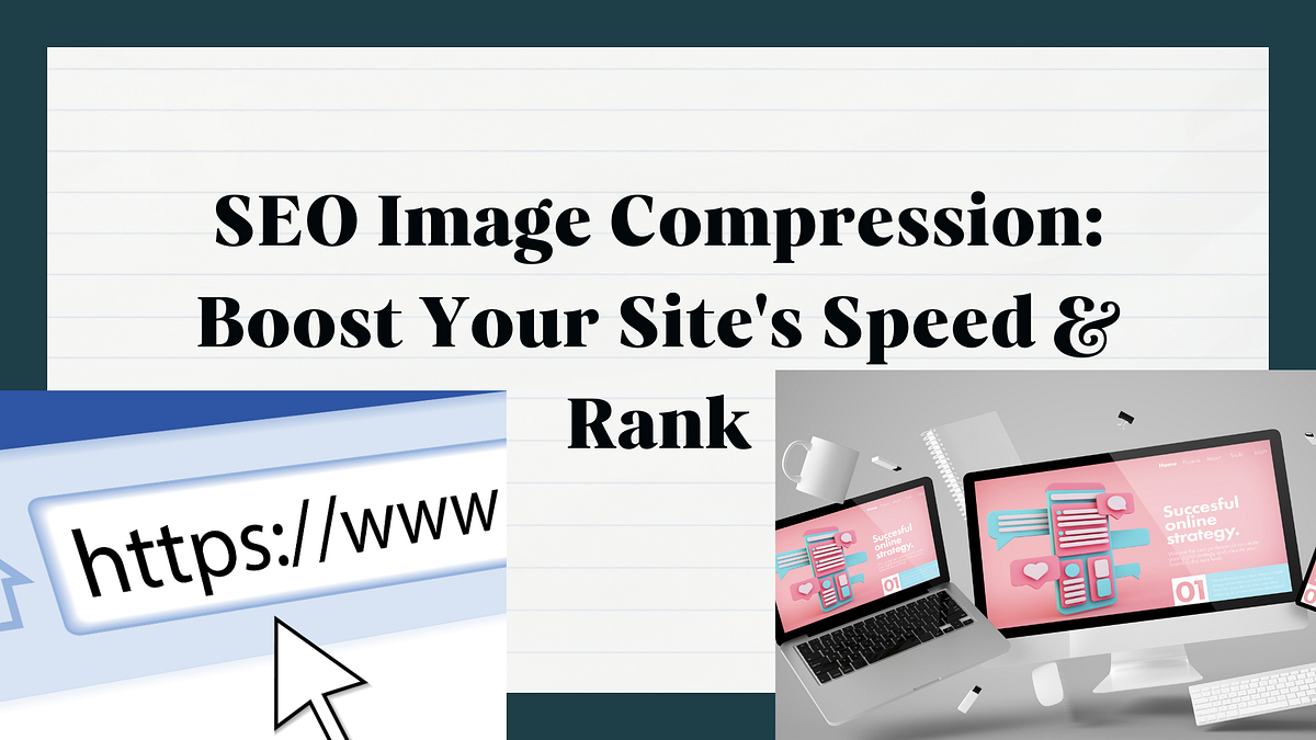 SEO Image Compression: Boost Your Site’s Speed & Rank | by Francis R ...