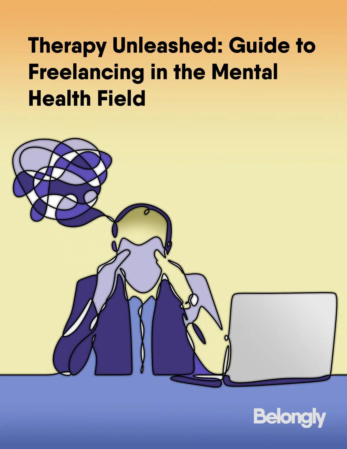Therapists Unleashed The Ultimate Guide to Freelancing in the Mental
