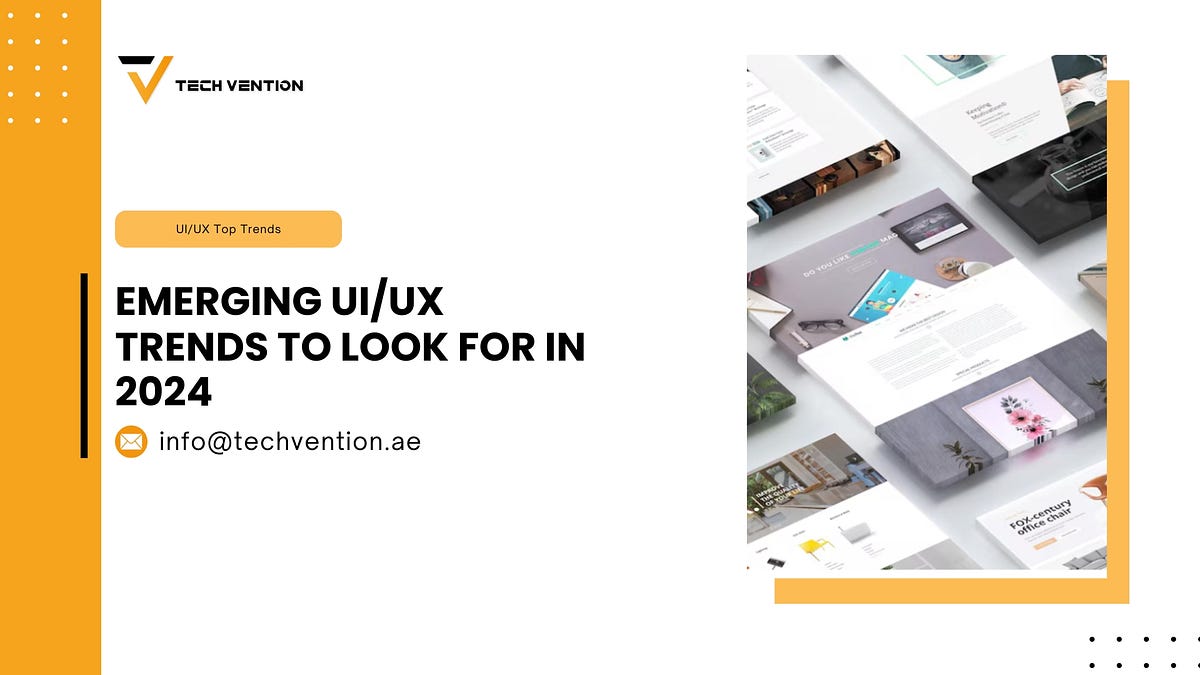 Emerging UI/UX Trends to Look For in 2024 | by Techvention | Medium