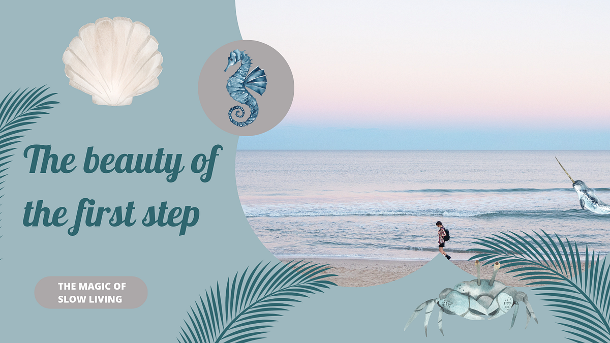 The beauty of the first step. It’s exciting to take the first step