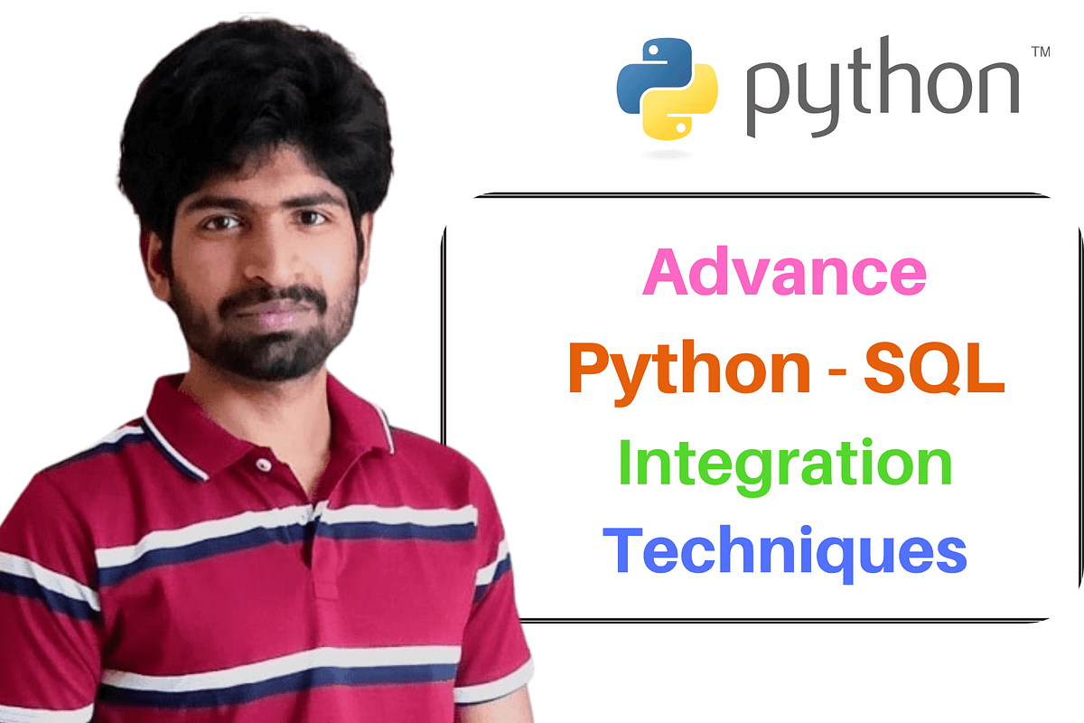 Advanced Python SQL Integration Techniques: A Comprehensive Guide | by ...