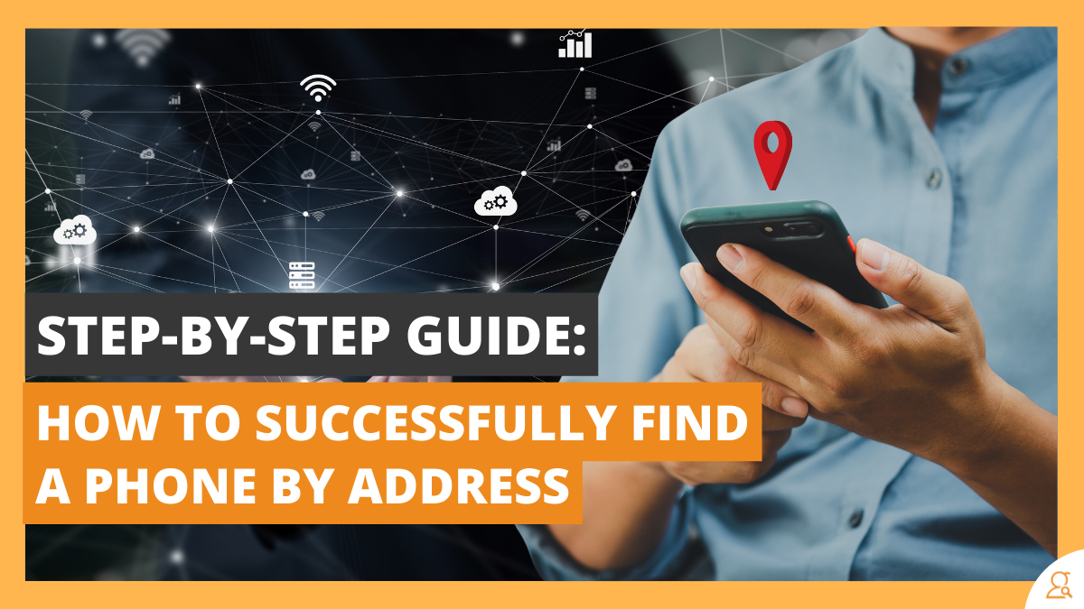 Step-by-Step Guide: How to Successfully Find a Phone Number by