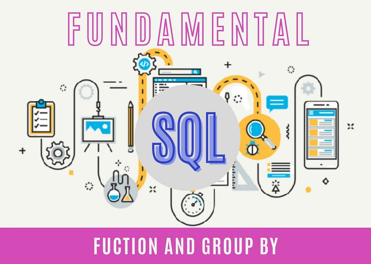 SQL — Fuction AND Group By — Beginner | by P. Tessalonika Purba | Medium