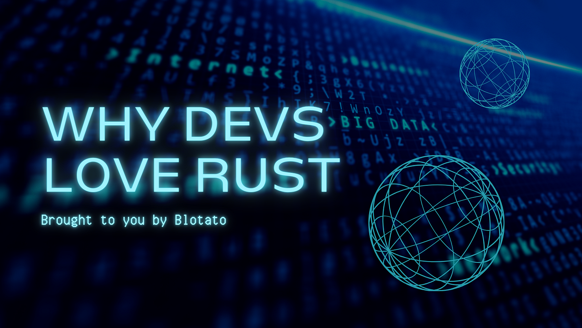 Top Reasons Why Developers Love Rust | by Blotato.com | Nerd For Tech ...
