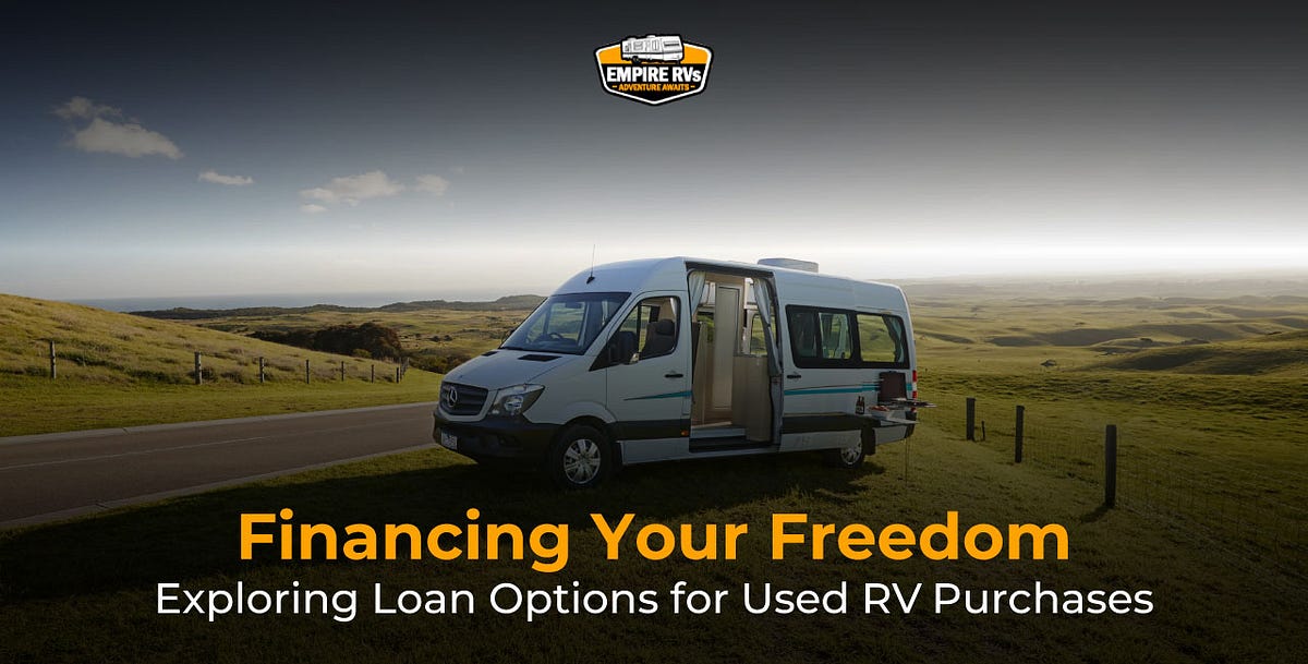 Financing Your Freedom: Exploring Loan Options for Used RV Purchases ...