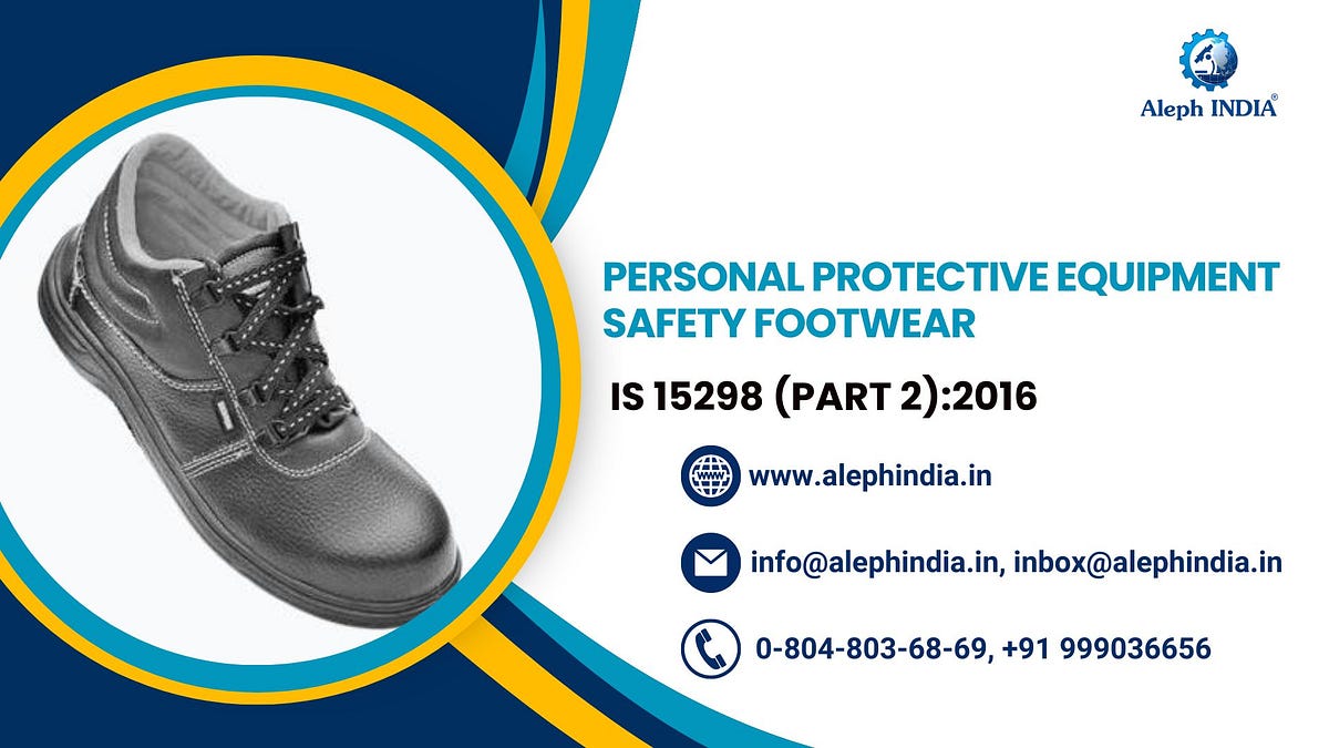 What is BIS Certification for Safety Footwear (IS 15298 Part 22016