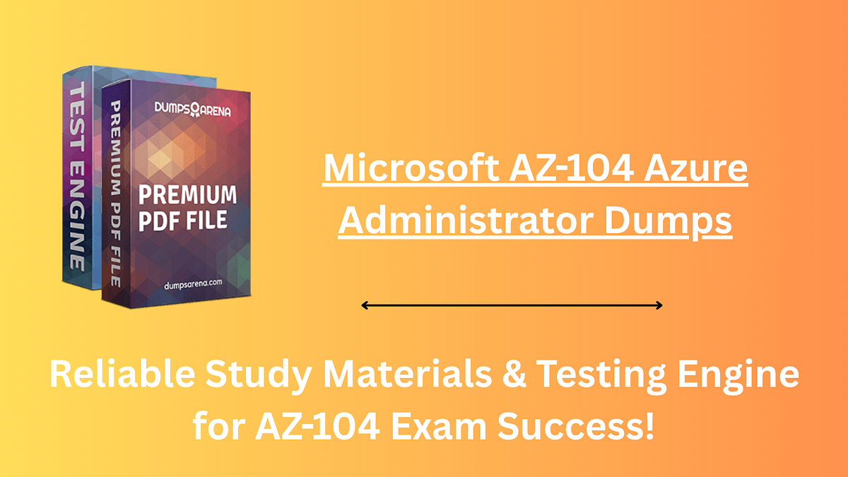 How Do I Choose the Right AZ-104 Dumps for Microsoft Azure ...