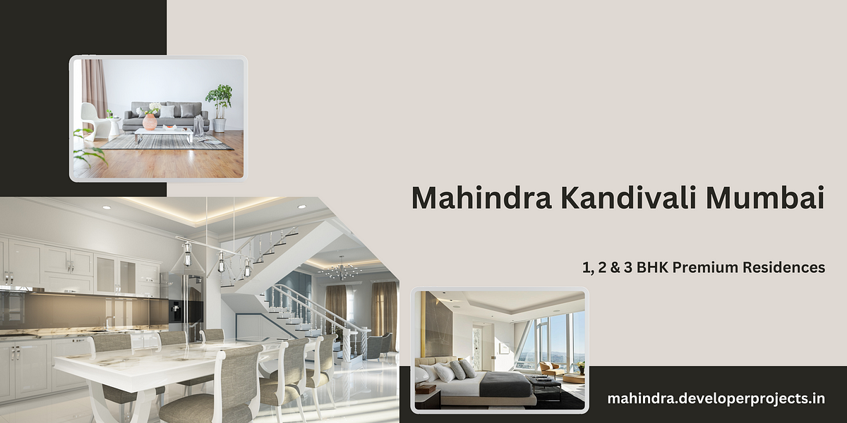 Mahindra Kandivali Mumbai | Living Better Is Everyone’s Dream | by ...