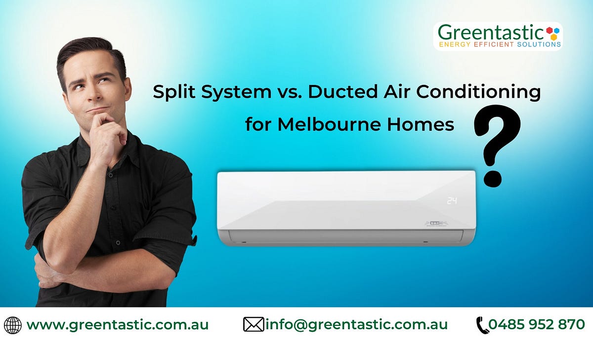 Conquering Melbourne’s Climate Split System vs. Ducted Air