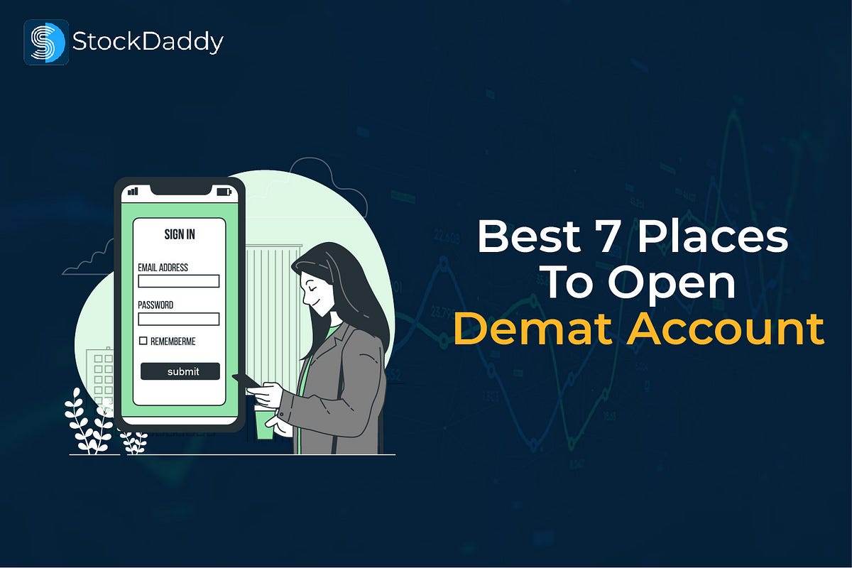 Best 7 places to open a Demat account stockdaddy Medium