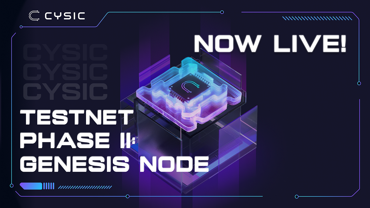 Announcing Cysic Network Phase II: Genesis Node | by Cysic | Medium