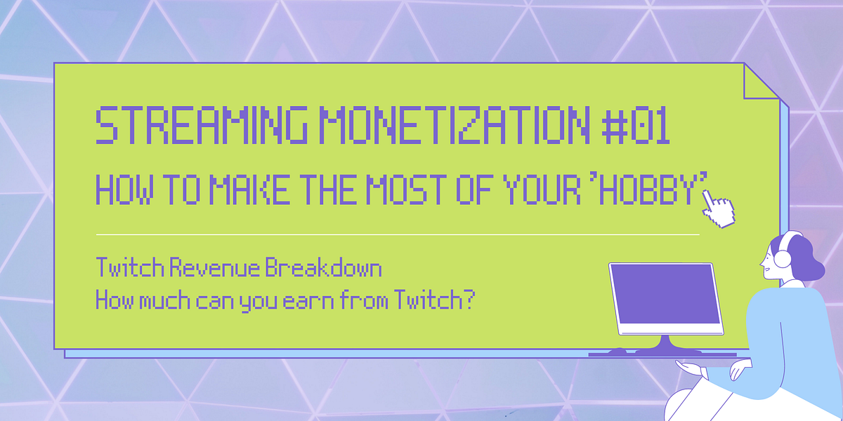 Twitch Revenue Breakdown: How much can you earn from Twitch? | by