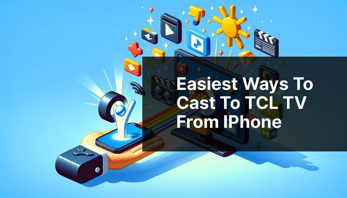 Easiest Ways to Cast to TCL TV from iPhone | by BrainstormTech | Medium - How To Cast From Phone To Tcl Tv