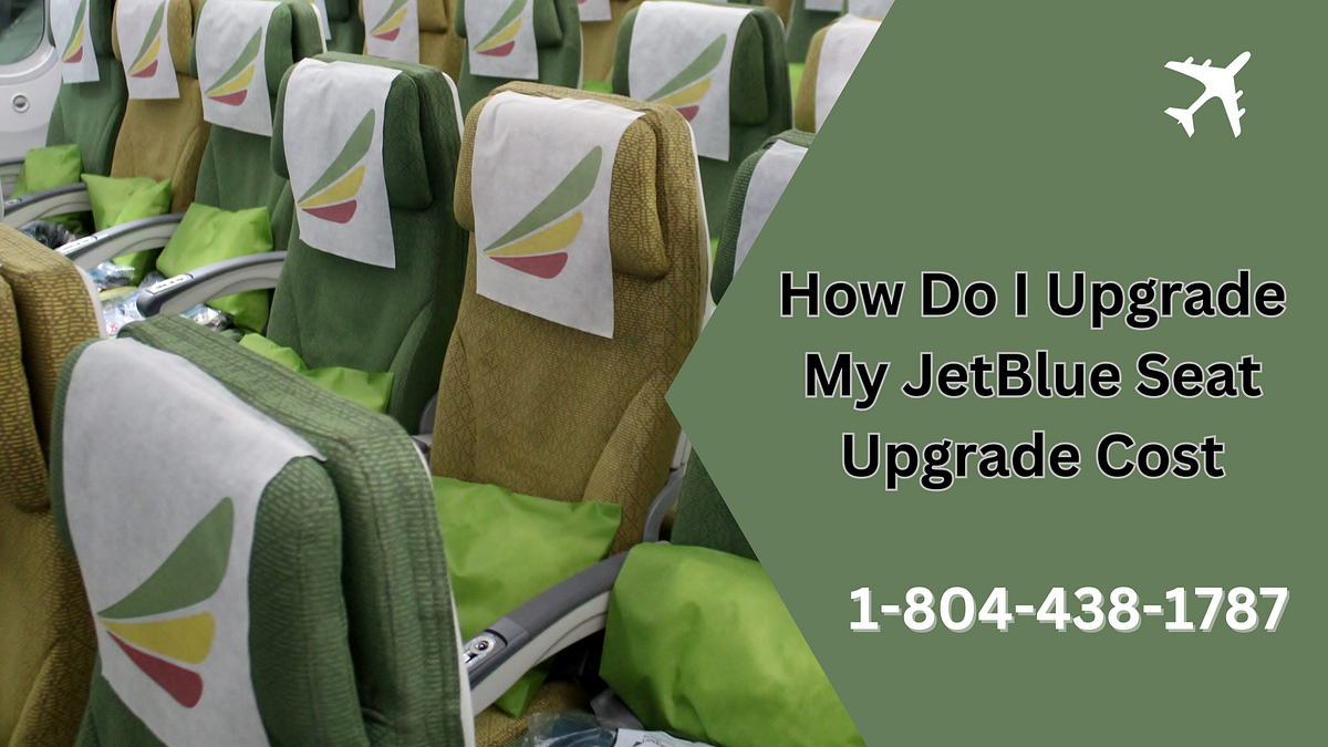 How Do I Upgrade My JetBlue Seat Upgrade Cost by Michal Devis Medium