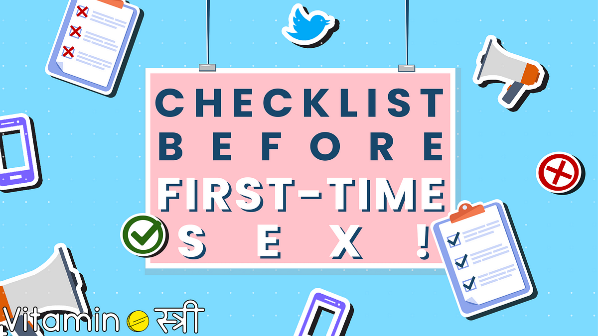 A Checklist to Run Through Before Having Sex for the First Time by Vitamin Stree Medium pic pic