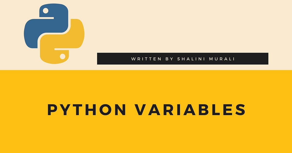 Variables in Python. Variables are nothing but memory⦠| by Shalini ...