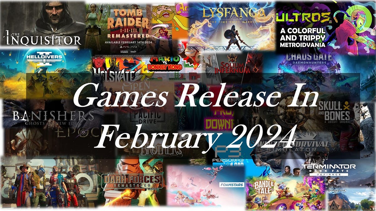 Games Releasing in February 2025 — PC and Consoles TheTechBasic Medium