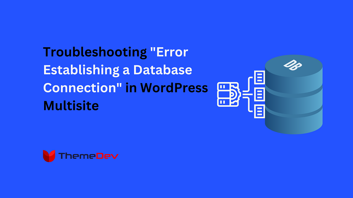 WordPress Multisite Troubleshooting “Error establishing a database