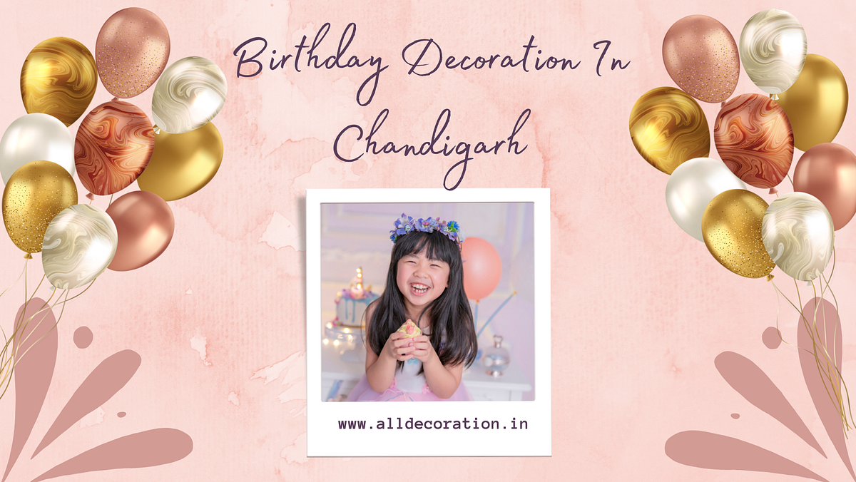 Birthday Decoration At Home In Chandigarh All Decoration Medium