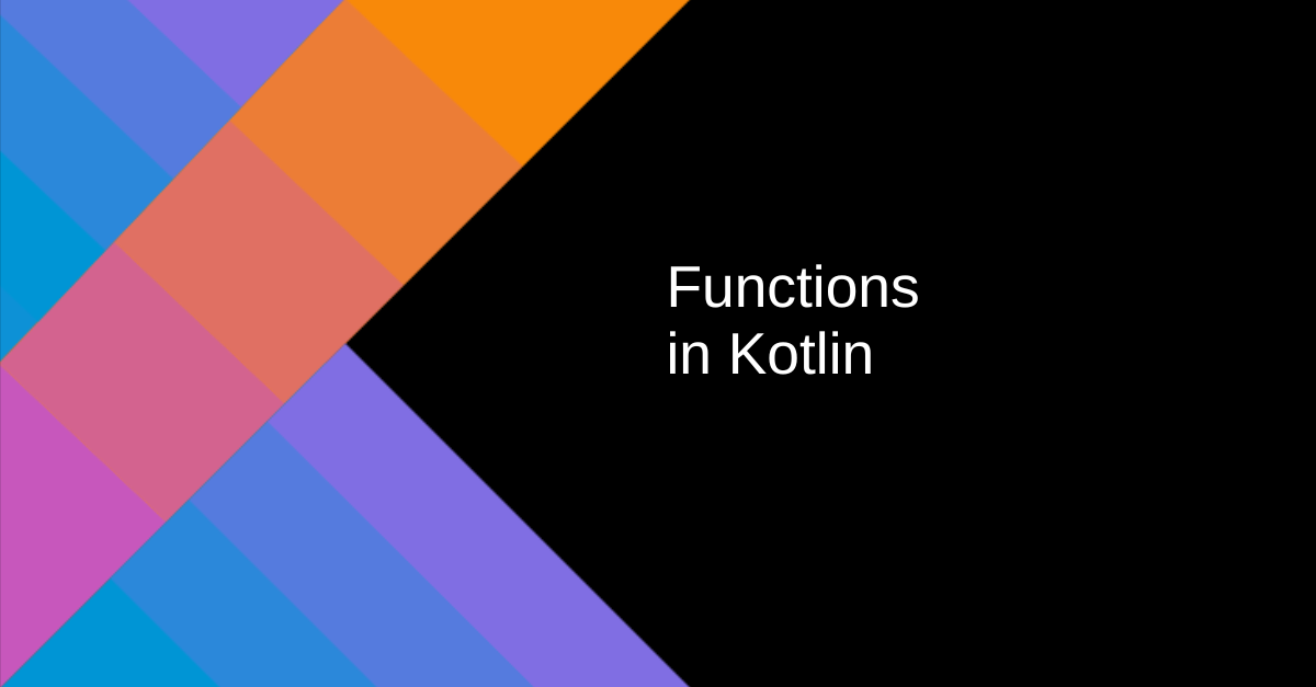 Fundamentals of Functions in Kotlin | by Md. Atikul Hassan | Mar, 2025 ...