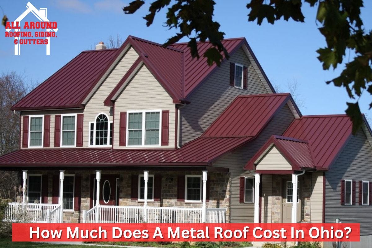 How Much Does A Metal Roof Cost In Ohio? AllAroundRoofing,Siding