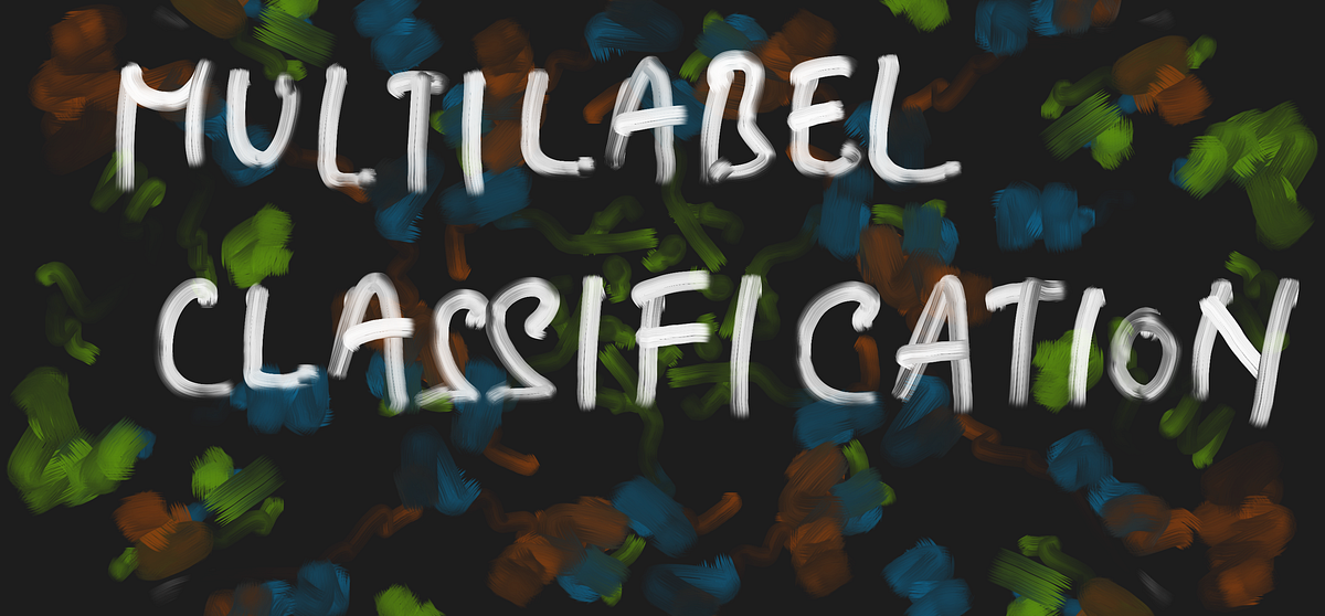 Evaluating Multilabel Classifiers by Aniruddha Karajgi Towards