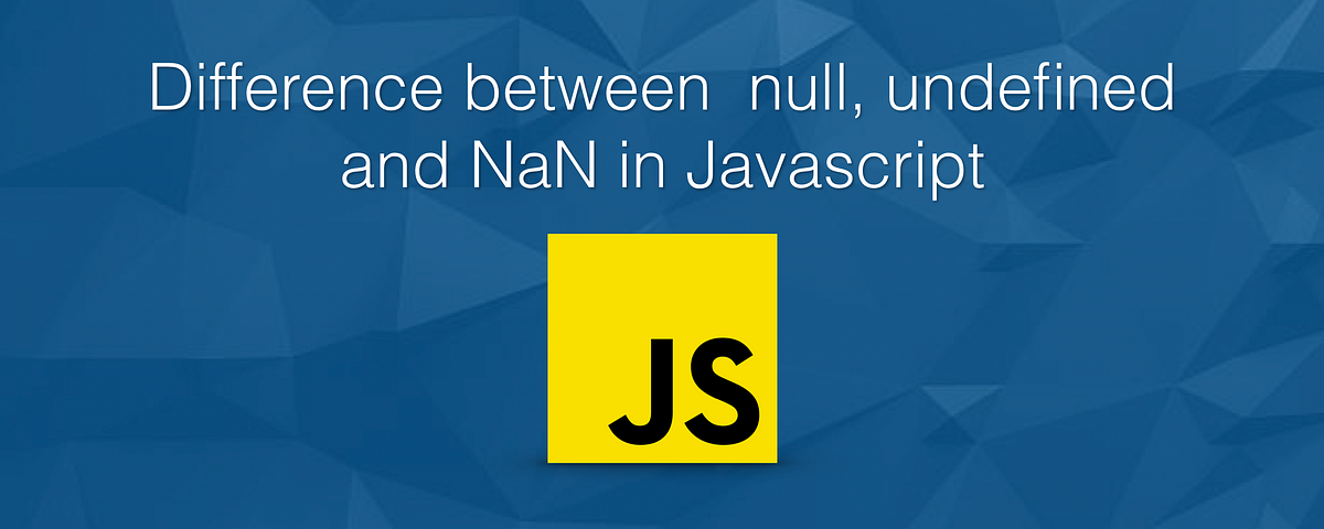 Null , Undefined และ NaN ใน Javascript ต่างกันอย่างไร | by NottDev | Medium