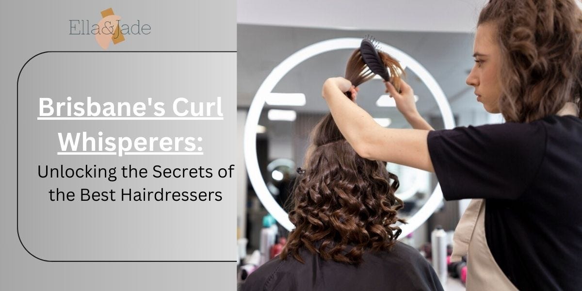 Brisbane’s Curl Whisperers Unlocking the Secrets of the Best