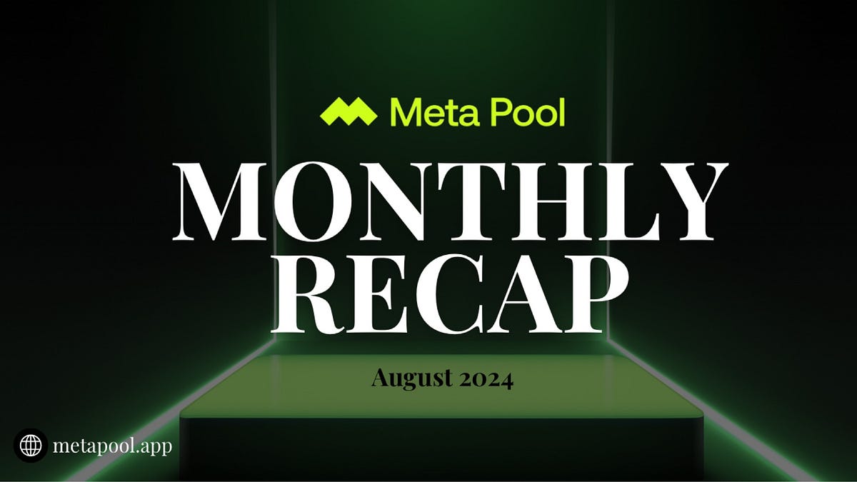 Meta Pool August Monthly Recap: A Dive into Community Engagement and ...