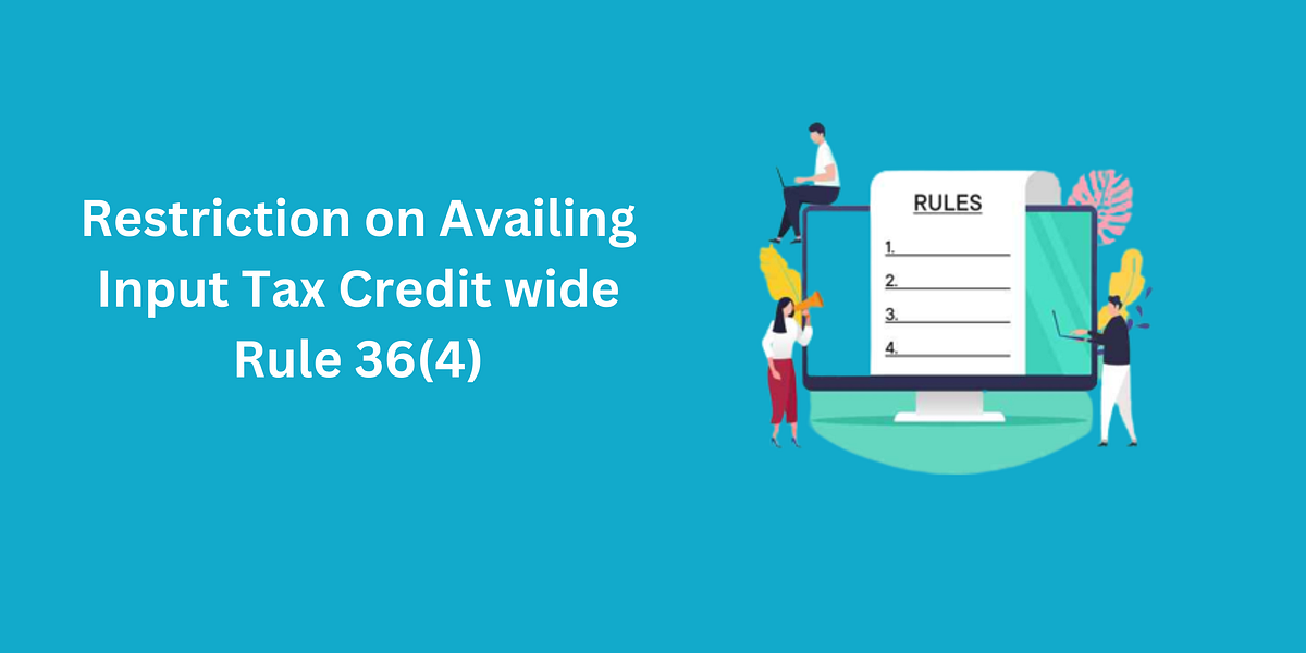 Input Tax Credit Rule 36(4). Gst refund Medium
