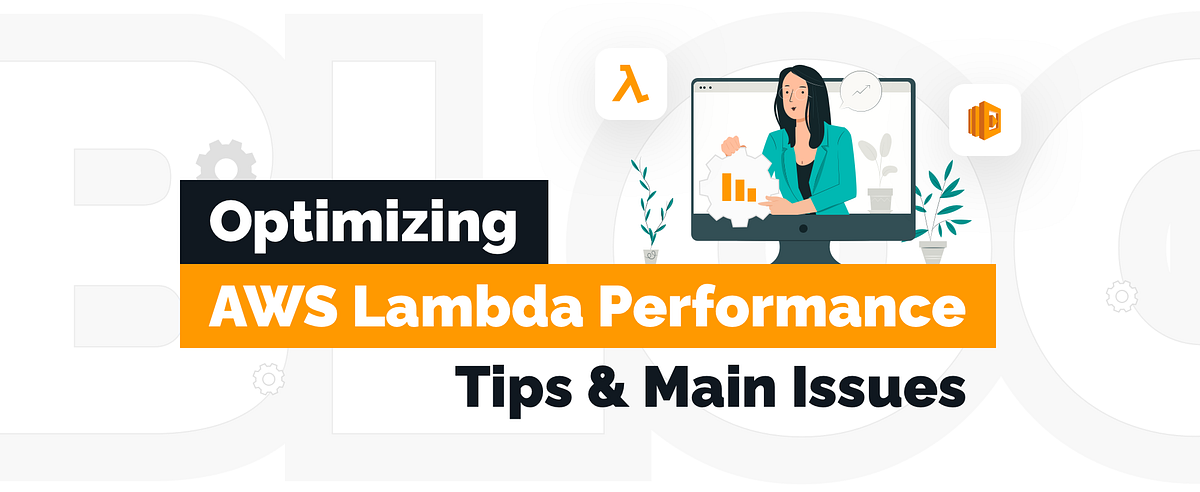 AWS Lambda Performance: Main Issues and How to Overcome Them | by ...
