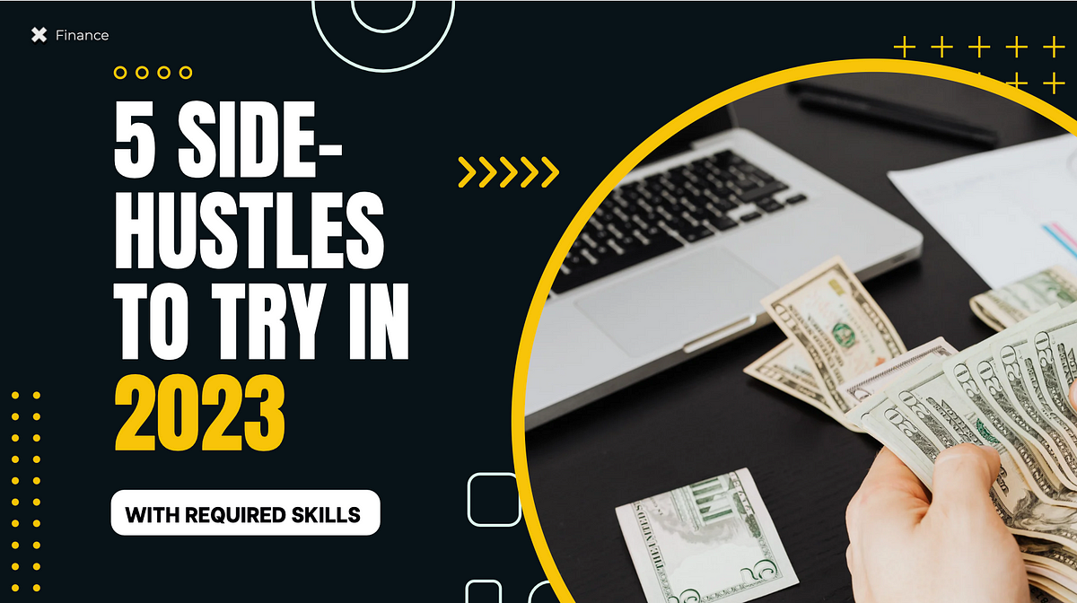 2023 The Year Of The Side Hustle 5 Ways To Supplement Your Income 2023 The Year Of The Side Hustle 5 Ways To Supplement Your Income