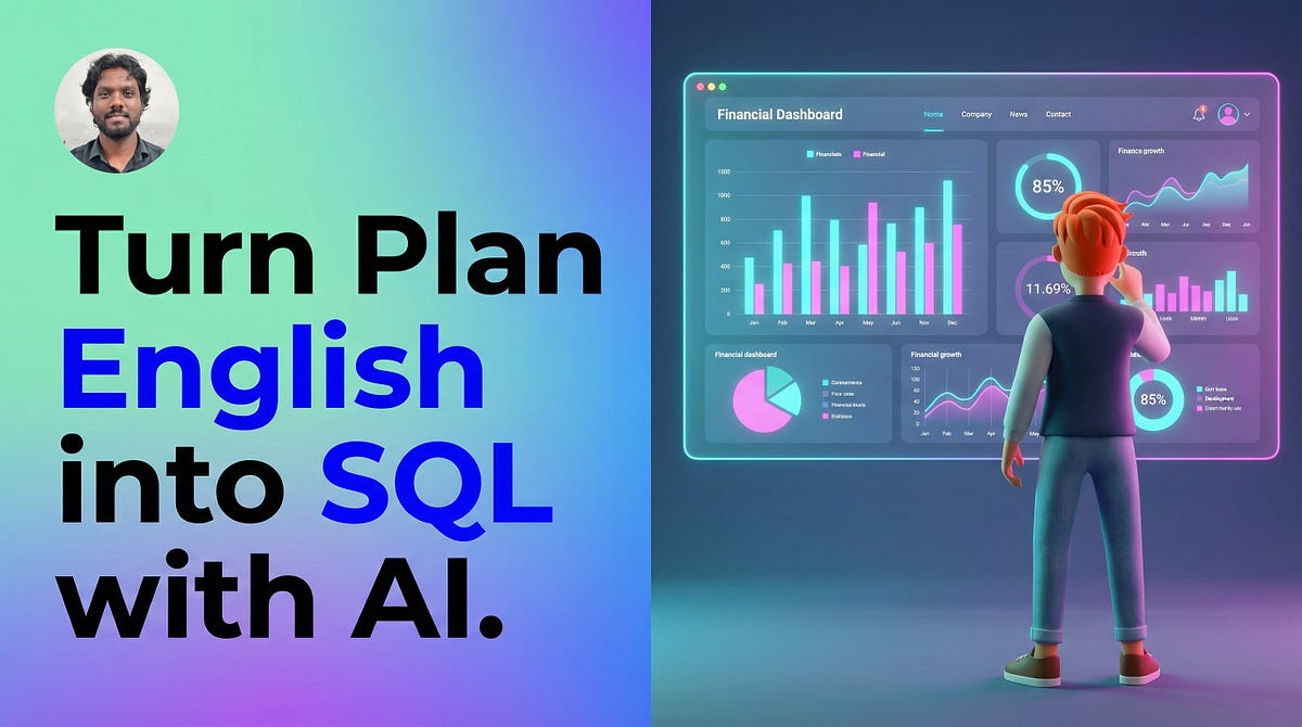 Turn Plan English into SQL With AI. | by Avinash | Feb, 2026 | Medium